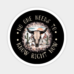 No One Needs To Know Right Now Leopard Bull Cactus Magnet